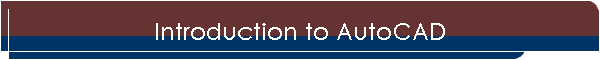 Introduction to AutoCAD